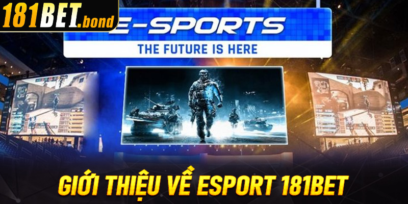 Giới thiệu về Esport 181bet