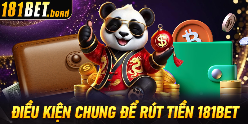 Điều kiện chung để rút tiền 181Bet