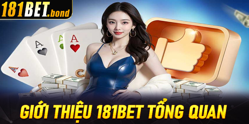 Giới thiệu 181Bet tổng quan về thương hiệu uy tín