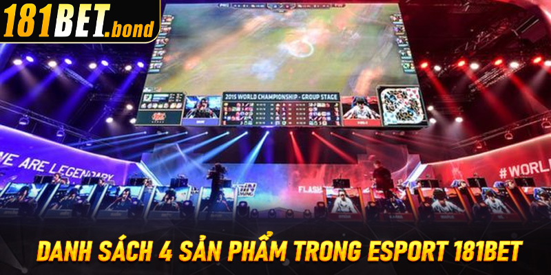 Danh sách 4 sản phẩm trong Esport 181bet