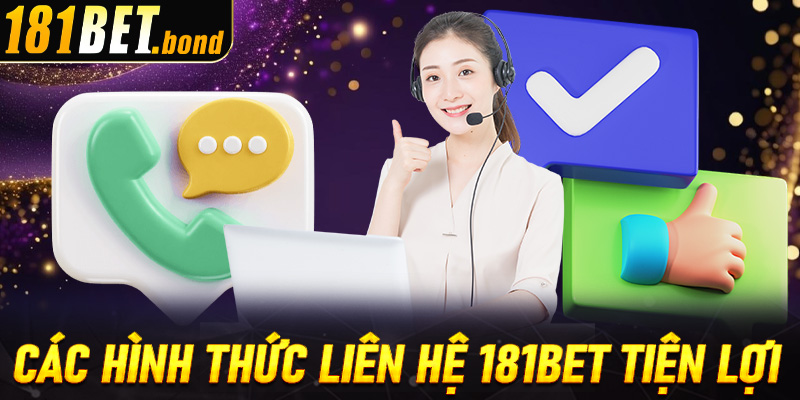 Các hình thức liên hệ 181Bet tiện lợi, nhanh chóng