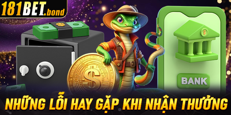 Những lỗi hay gặp khi nhận thưởng
