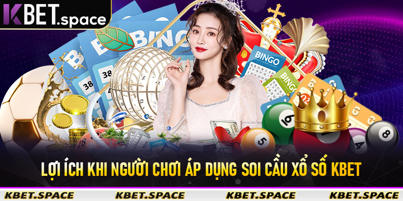 Lợi ích khi người chơi áp dụng soi cầu xổ số KBet