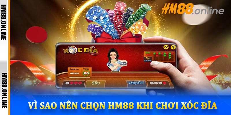 Vì Sao Nên Chọn HM88 Khi Chơi Xóc Đĩa