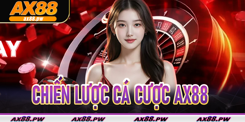 Chiến lược cá cược AX88