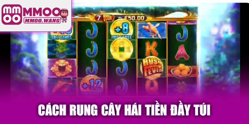 Cách rung cây hái tiền đầy túi – Money Tree